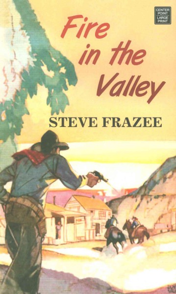 Fire in the Valley / STEVE FRAZEE.