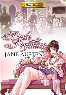 Pride and prejudice / Jane Austen ; art by Po Tse ; story adaption by Stacy King.
