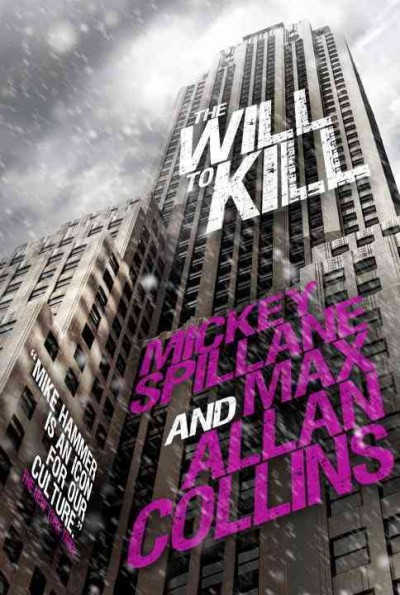 The will to kill / Mickey Spillane and Max Allan Collins.