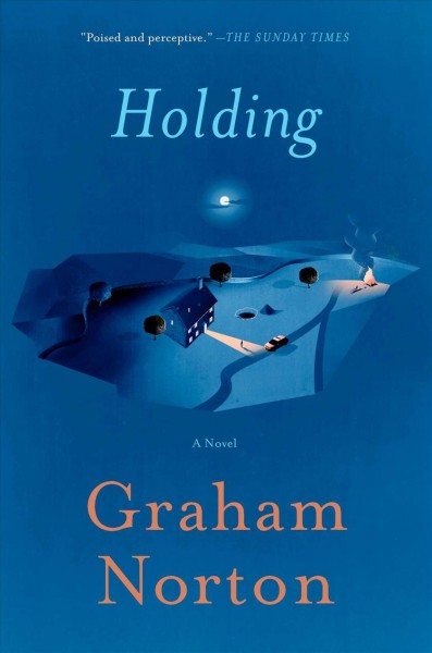 Holding : a novel / Graham Norton.