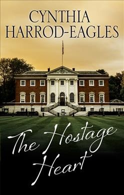 The hostage heart / Cynthia Harrod-Eagles.
