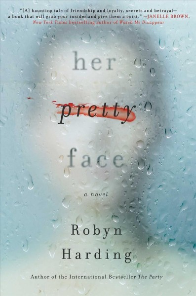 Her pretty face : a novel / Robyn Harding.