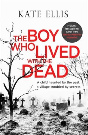 The boy who lived with the dead / Kate Ellis.