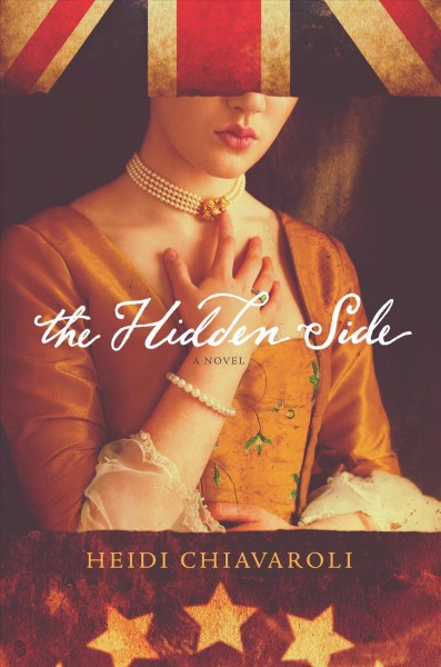 The hidden side : a novel / Heidi Chiavaroli.