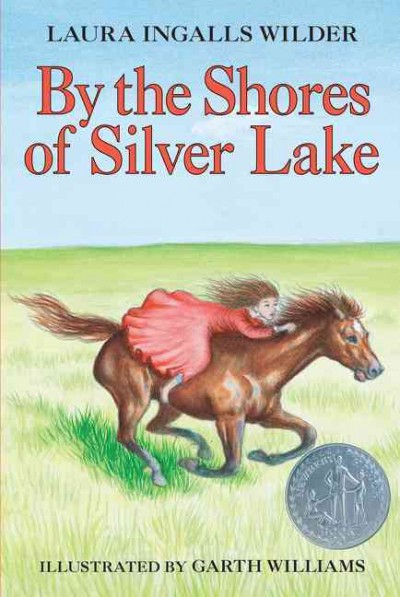 By the shores of Silver Lake / by Laura Ingalls Wilder ; illustrated by Garth Williams.