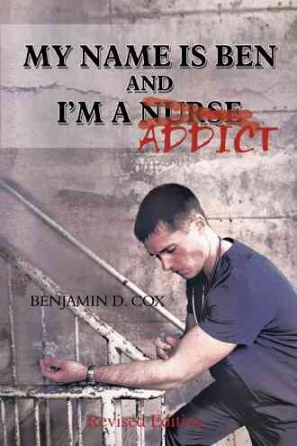 My name is Ben and I'm a addict / Benjamin D. Cox.