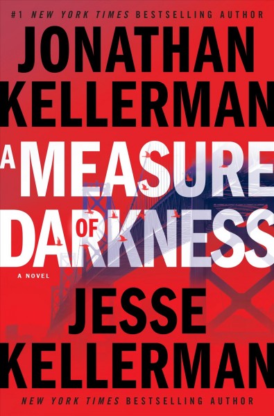 A measure of darkness : a novel / Jonathan Kellerman and Jesse Kellerman.