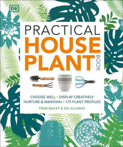 Practical houseplant book / Fran Bailey, Zia Allaway.