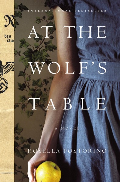 At the wolf's table : a novel / Rosella Postorino ; translated from the Italian by Leah Janeczko.