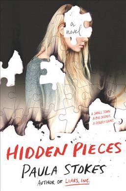 Hidden pieces : a novel / Paula Stokes.