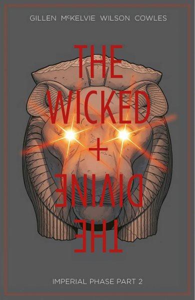 The wicked + the divine. Vol. 6, Imperial phase. Part 2 / Kieron Gillen, writer ; Jamie McKelvie, artist ; Matthew Wilson, colourist ; Clayton Cowles, letterer.