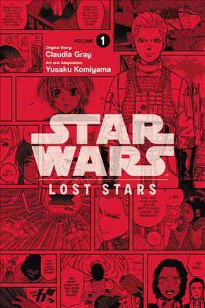 Star Wars. Lost stars / written by Claudia Gray ; art and adaption Yusaku Komiyama.