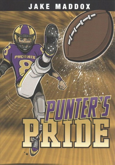 Punter's pride / by Jake Maddox ; text by Tyler Omoth ; illustrated by Sean Tiffany.