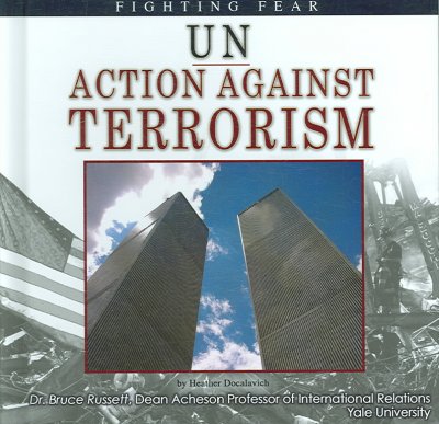 UN action against terrorism: by Heather Docalavich. Miscellaneous fighting fear