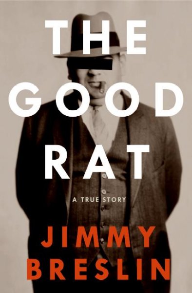Good rat, The  a true story Jimmy Breslin. Hardcover Book{HCB}