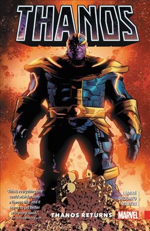 Thanos. #1 : Thanos returns / Jeff Lemire, writer ; Mike Deodato Jr., artist ; Frank Martin, color artist ; VC's Clayton Cowles, letterer.
