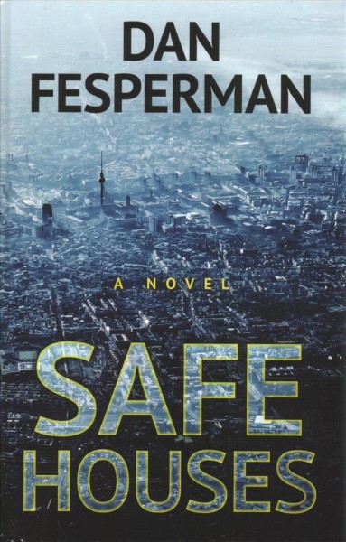 Safe houses / Dan Fesperman.