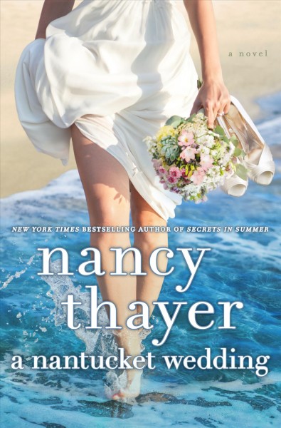 A nantucket wedding [electronic resource] : A Novel. Nancy Thayer.