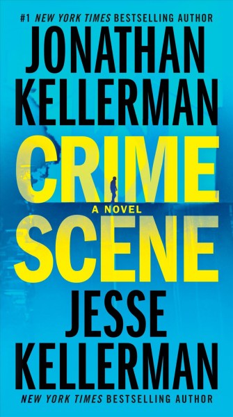 Crime scene [electronic resource] : A Novel. Jonathan Kellerman.