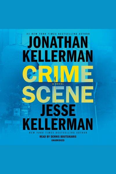 Crime scene [electronic resource] : A Novel. Jonathan Kellerman.