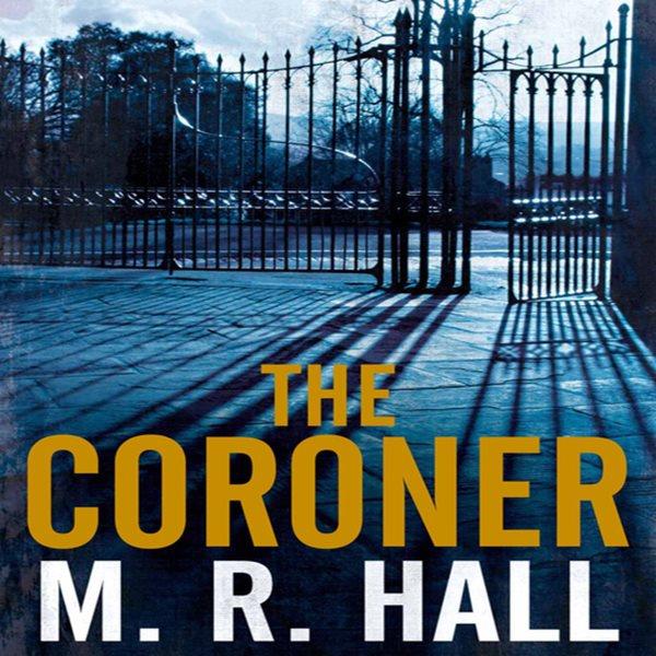 The coroner [electronic resource] : Jenny Cooper Series, Book 1. M. R Hall.