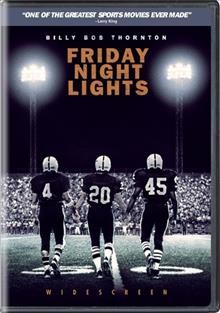 Friday night lights [DVD videorecording] / directed by Peter Berg ; screenplay by David Aaron Cohen and Peter Berg.