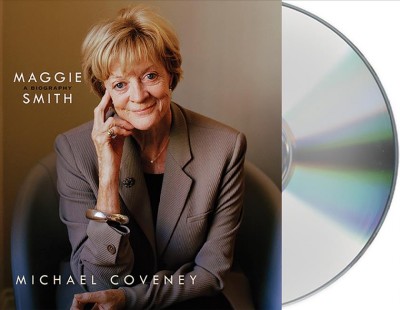 Maggie Smith [CD] : a biography / Michael Coveney.