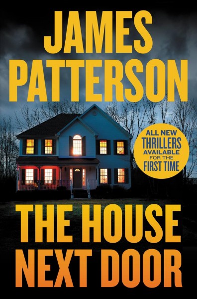 The house next door : thrillers / James Patterson with Susan Dilallo, Max Dilallo, and Tim Arnold.
