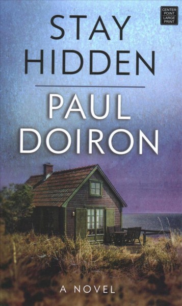 Stay hidden / Paul Doiron.