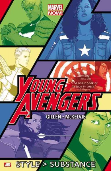 Young Avengers. Volume 1, Style > substance / Kieron Gillen, writer ; Jamie McKelvie, Mike Norton, artist ; Matthew Wilson, color artist ; VC's Clayton Cowles, letterer.
