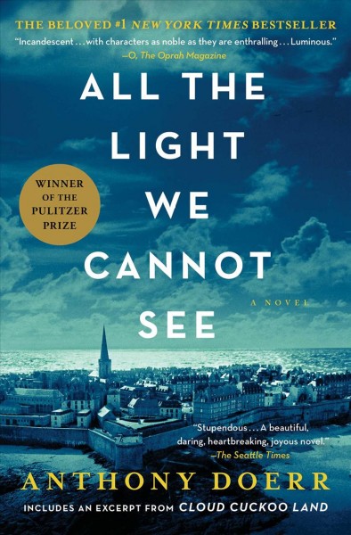 All the light we cannot see : a novel / Anthony Doerr.