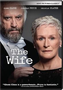 The wife  / Silver Reel presents a Meta Film London/Anonymous Content production ; producers, Peter Gustafsson [and 4 others] ; director, Björn Runge ; writer, Jane Anderson.