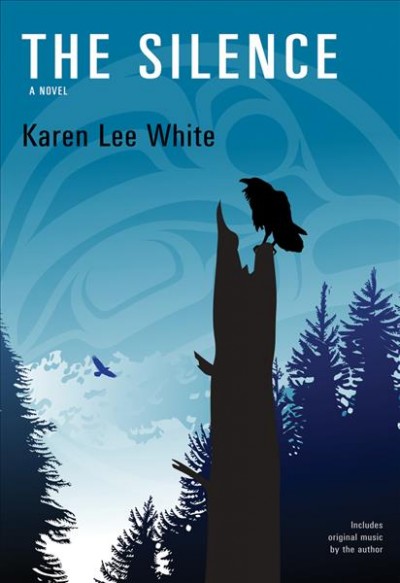 The silence : a novel / Karen Lee White.