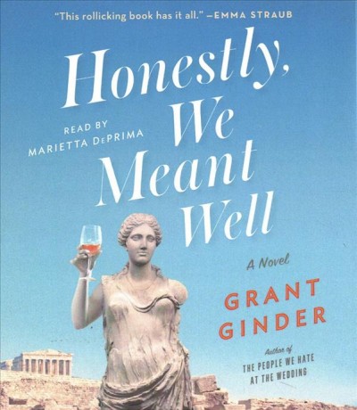 Honestly, we meant well : a novel / Grant Ginder.