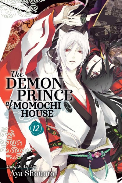The demon prince of Momochi House. Volume 12 / story & art by Aya Shouoto ; translation, JN Productions.