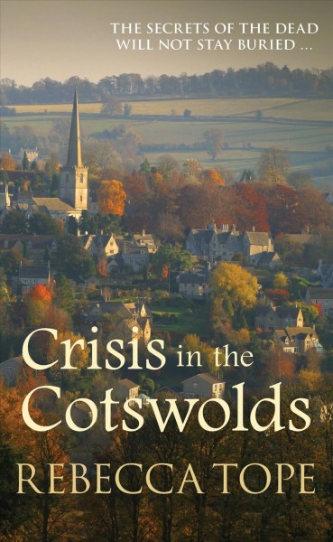 Crisis in the Cotswolds / Rebecca Tope.