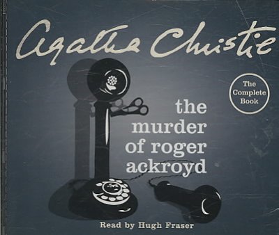 The murder of Roger Ackroyd [sound recording] / Agatha Christie.