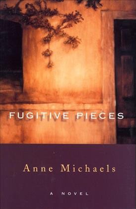 Fugitive pieces / Anne Michaels.