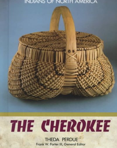 The Cherokee / Theda Perdue ; Frank W. Porter III, general editor.