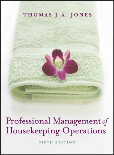Professional management of housekeeping operations / Thomas J.A. Jones.