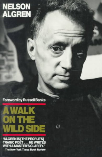 A walk on the wild side / Nelson Algren ; foreword by Russell Banks. --