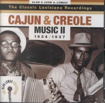 Cajun & Creole music II, 1934/1937 [sound recording] / [Alan & John A. Lomax].