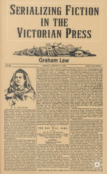 Serializing fiction in the Victorian press / Graham Law.