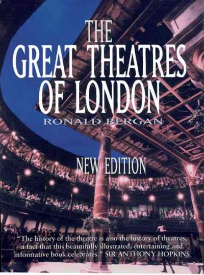 The great theatres of London / Ronald Bergan and Jane Burnard ; edited by Robyn Karney.