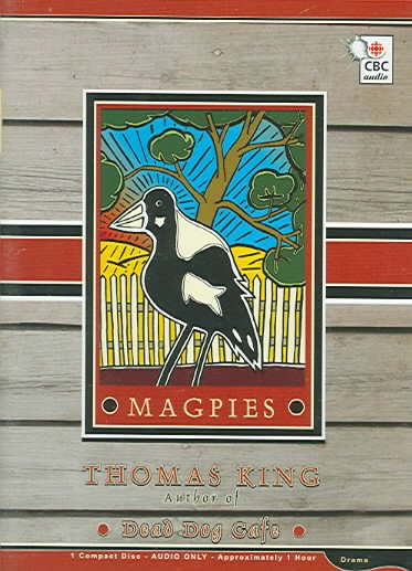 Magpies [sound recording] / Thomas King.