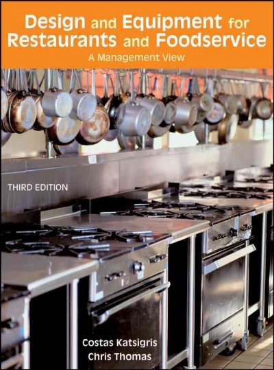 Design and equipment for restaurants and foodservice : a management view / Costas Katsigris, Chris Thomas.