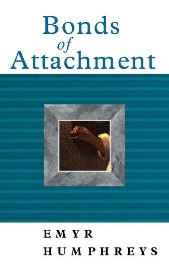Bonds of attachment [electronic resource] / Emyr Humphreys.