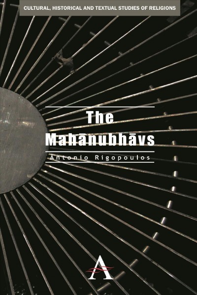 The Mah�anubh�avs / Antonio Rigopoulos.