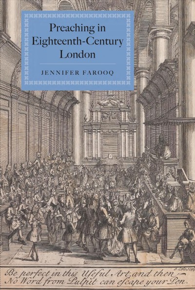 Preaching in Eighteenth-Century London / Jennifer Farooq.