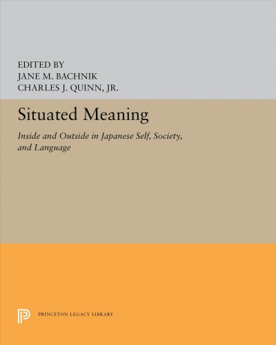 Situated meaning [electronic resource] : inside and outside in Japanese self, society, and language.